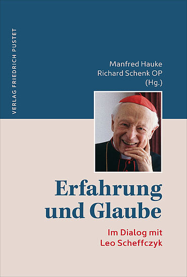 Erfahrung und Glaube. Im Dialog mit Leo Scheffczyk